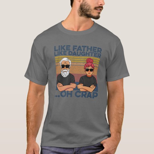 T-shirt Comme Père Comme Fille Oh Crap (Devant)