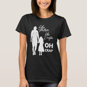 T-shirt Comme Père Comme Fille Oh Crap 1