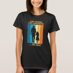 T-shirt Comme Père Comme Fille Oh Fou Papa Et Fille