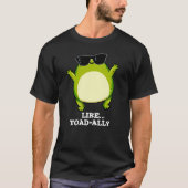 T-shirt Comme Toad-ally Funny Toad Pun Dark BG (Devant)