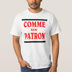 T-shirt Comme un PATRON en français. PATRON DE L'ONU DE
