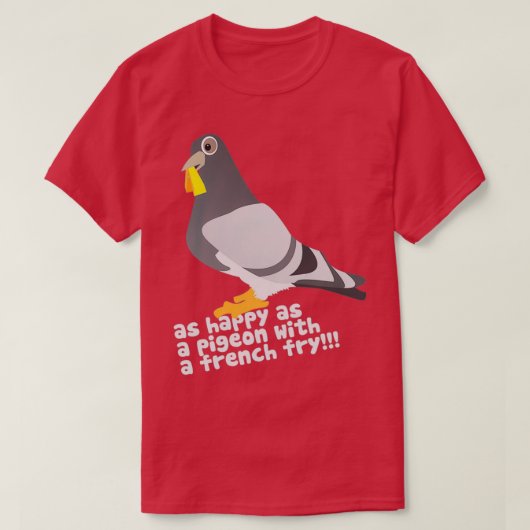 T-shirt Comme un pigeon avec une friture française (Design devant)