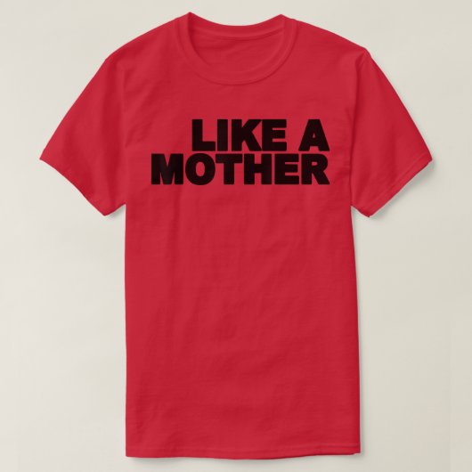 T-shirt Comme Une MèreCadeau Pour Maman (Design devant)