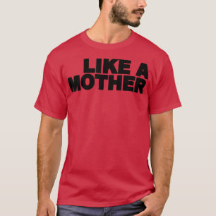 T-shirt Comme Une MèreCadeau Pour Maman