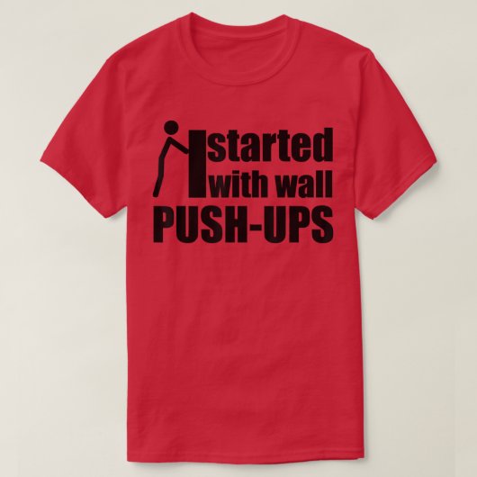 T-shirt commencé par mural push ups motivation (Design devant)