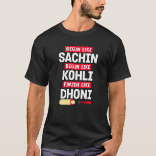 T-shirt Commencer Sachin Vivre comme Kohli Terminer Dhoni