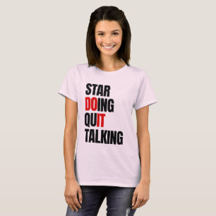 T-shirt Commencez à agir, arrêtez de parler