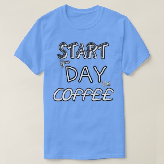 T-shirt Commencez La Journée Par Des Citations De Café 2 (Design devant)