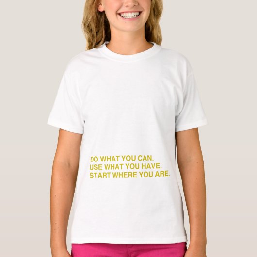 T-shirt Commencez Là Où Vous Êtes (Devant)