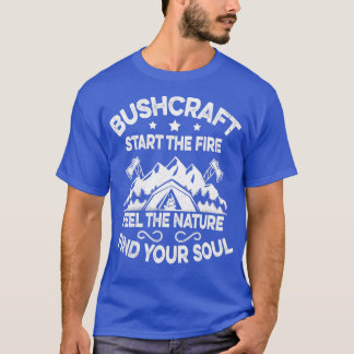 T-shirt Commencez le feu Sentez la nature Engin extérieur