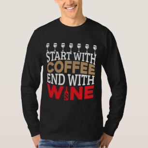 T-shirt Commencez Par Le Café Fin Avec Boisson D'Alcool Vi