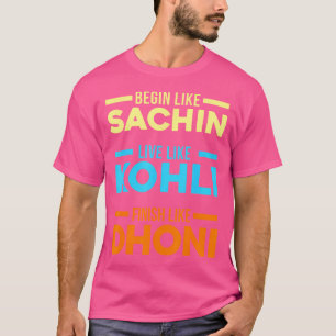 T-shirt Commencez Sachin Live Comme Kohli Finish Dhoni Cri