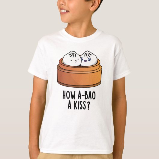 T-shirt Comment A-Bao Un Baiser Drôle Pun Dimsum (Devant)