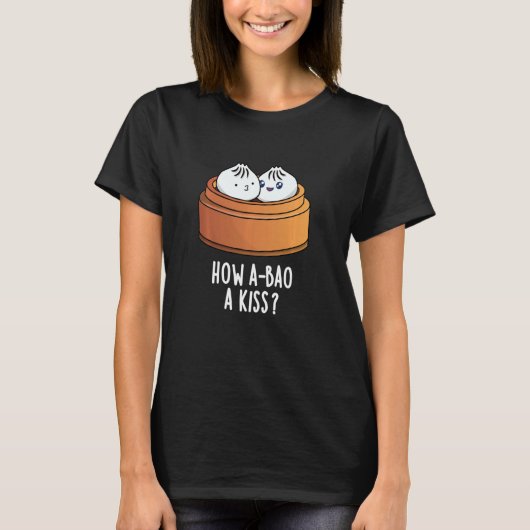 T-shirt Comment A-Bao Un Baiser Drôle Pun Dimsum (Devant)