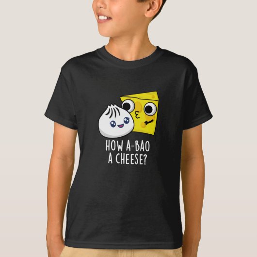 T-shirt Comment A-Bao Un Fromage Amusant Pun de nourriture (Devant)
