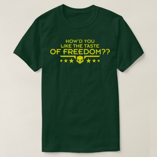 T-shirt comment aimez-vous le goût de la liberté Helldiver (Design devant)