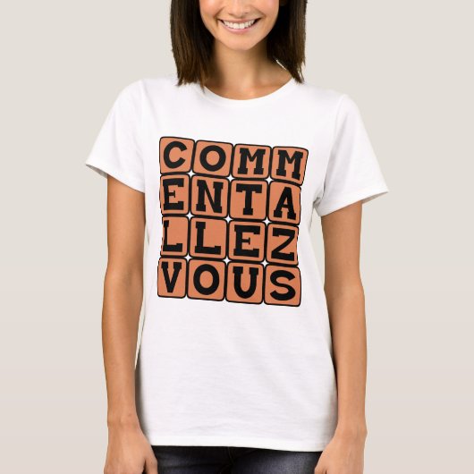 T-shirt Comment Allez-Vous, Comment Allez-Vous (Devant)