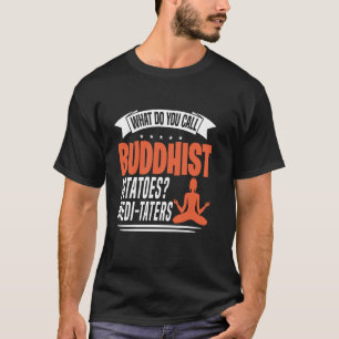 T-shirt Comment Appelez-Vous Des Pommes De Terre Bouddhist