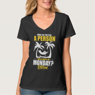 T-shirt Comment appelez-vous quelqu'un qui est heureux lun