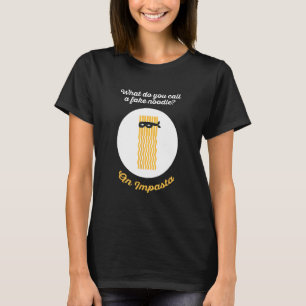 T-shirt Comment Appelez-Vous Un Fake Noodé Un Impasta - Pa
