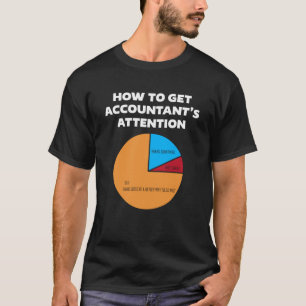 T-shirt Comment attirer l'attention du comptable Comptabil