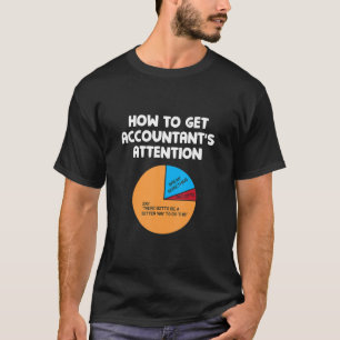 T-shirt Comment attirer l'attention du comptable Graphique