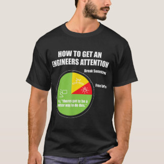 T-shirt Comment attirer l'attention d'un ingénieur
