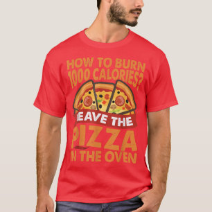 T-shirt Comment Brûler 1000 Calories - Pizza - Plaisanteri