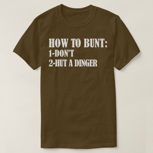 T-shirt Comment Bunt Dont Hut A Dinger drôle cadeau de bas (Design devant)