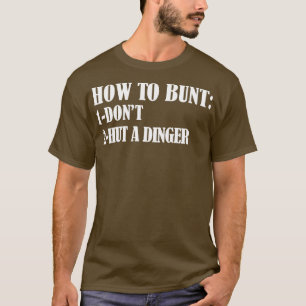 T-shirt Comment Bunt Dont Hut A Dinger drôle cadeau de bas
