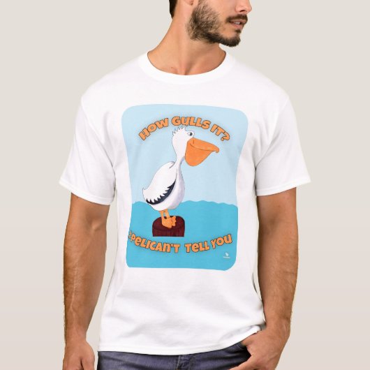 T-shirt Comment ça gâche Pelican Cartoon Motto (Devant)