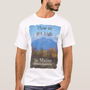 T-shirt Comment devenir élevé dans le Maine