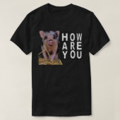 T-shirt Comment Es-Tu Pig2670 ? (Design devant)