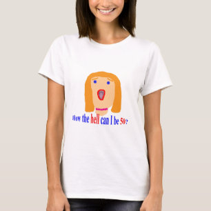 T-shirt Comment est-ce que l'enfer je peux être 50 ?