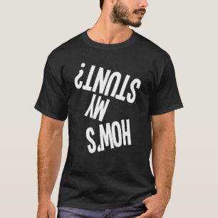 T-shirt Comment est My Stunt Skateboard