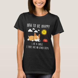 T-shirt Comment Être Heureux d'être un Corgi
