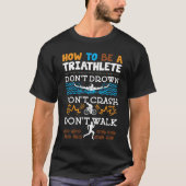 T-shirt Comment être un triathlète drôle Triathlon Triathl (Devant)