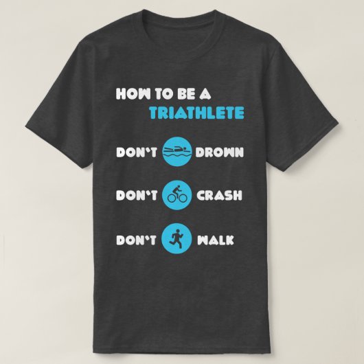 T-shirt Comment être un Triathlète Drôle Triathlon Triathl (Design devant)