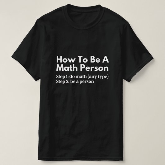 T-shirt Comment être une personne mathématique (Design devant)