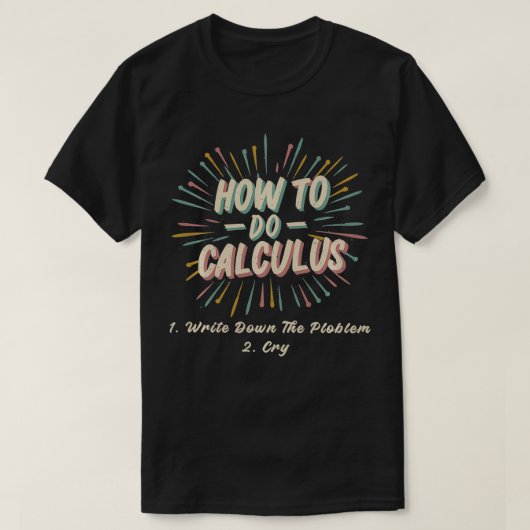 T-shirt Comment faire Calculus Funny Algebra Mathématiques (Design devant)