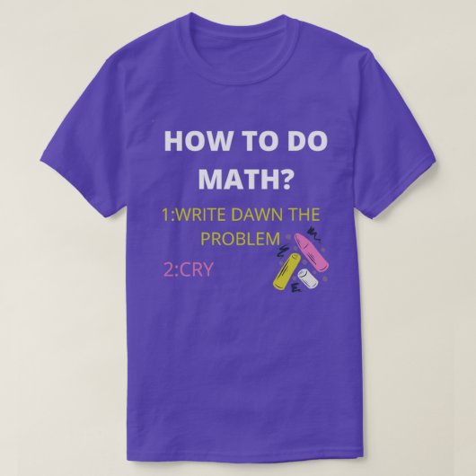 T-shirt Comment faire Math Funny Citation Sticker 5 (Design devant)