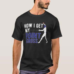 T-shirt Comment faire pour faire passer mon point à traver