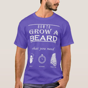 T-shirt Comment faire pousser une barbe ce dont vous avez 