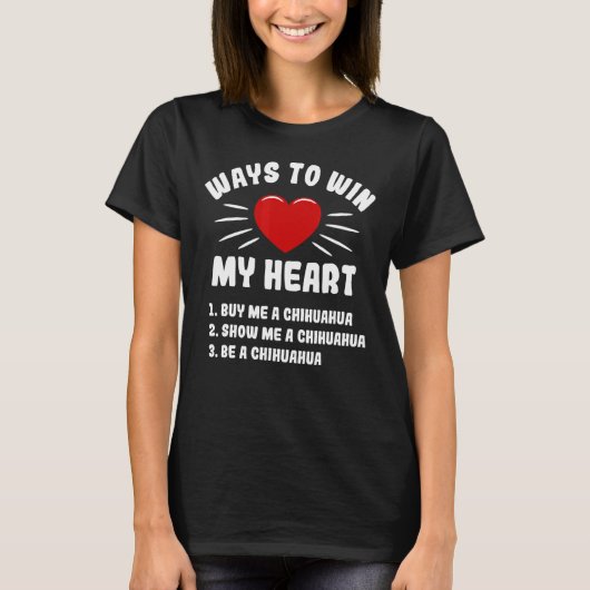 T-shirt Comment gagner mon coeur Chihuahua Animal Mème Hum (Devant)