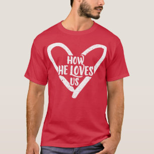 T-shirt Comment il nous aime Jésus Dieu Bible Eglise Cadea