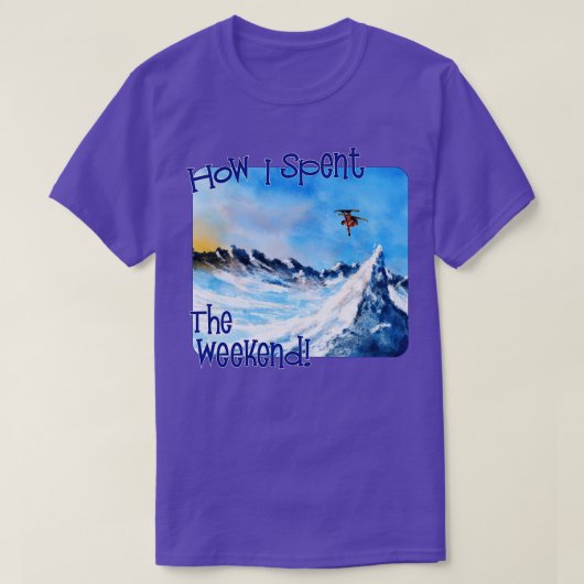 T-shirt Comment J'Ai Passé Le Week-End À Skier (Design devant)