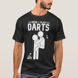 T-shirt Comment je joue des fléchettes amusantes Teammate 