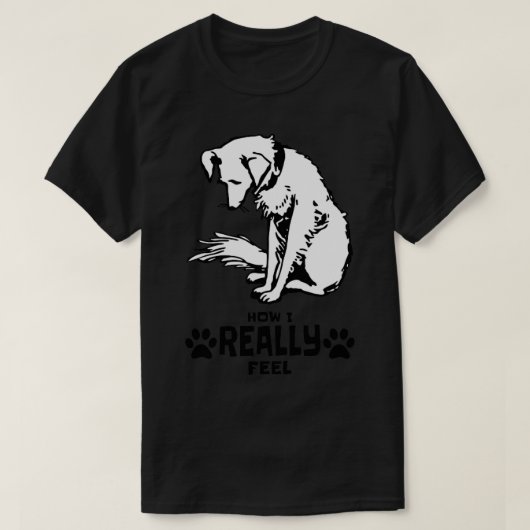 T-shirt Comment je me sens vraiment (Design devant)