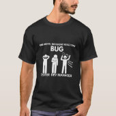 T-shirt Comment les gens réagissent différemment à un bug  (Devant)