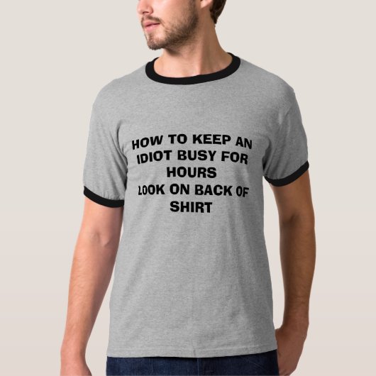 T-SHIRT COMMENT MAINTENIR UN IDIOT OCCUPÉ POUR HOURSLOOK (Devant)